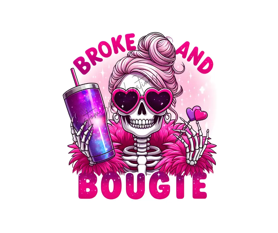 Broke And Bougie • T-shirt Tee Shirt Comfortable Unisex Top Funny Sarcastic Skellie  Sublimation Casual Stylish Cute