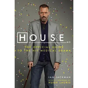 House, M.D.: The Official Guide to the Hit Medical Drama by Ian Jackman||Hugh Laurie [Paperback Book]