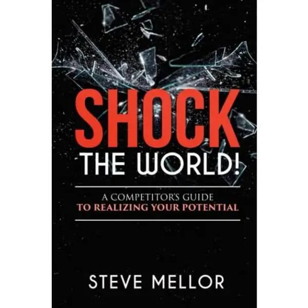 USED-SHOCK THE WORLD: A Competitors Guide to Realizing Your Potential by Steve Mellor (Paperback)