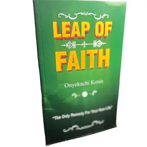 Onyekachi Kenis Leap of Faith The Only Remedy For Your New Life Book