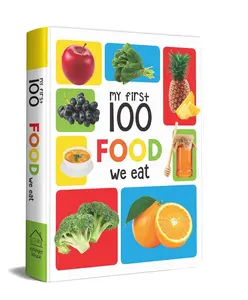 My First 100 Foods We Eat - Teach Toddlers 100 Foods with Adorable Board Book Featuring Vibrant Images of Fruits & Vegetables