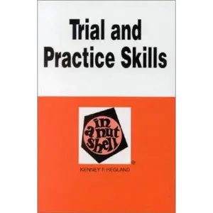 USED-Trial and Practice Skills in a Nutshell (Nutshell Series) by Kenney F. Hegland (Paperback)