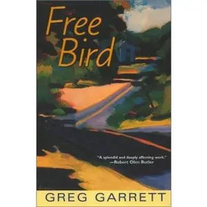 USED-Free Bird by Greg Garrett (Hardcover)