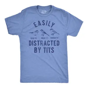 Mens Easily Distracted By Tits Funny T Shirt Sarcastic Bird Graphic Tee for Men Mens Funny T Shirts Cool Vintage Fashion T-Shirt Gift Classic Menswear Adult Humor Apparel for Men Funny mental health Short Light Blue