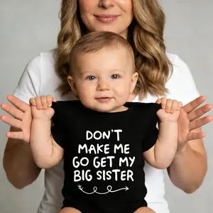 Don't Make Me Go Get My Big Sister Funny Baby Bodysuit, Cute Newborn Infant Romper, Sibling Baby Shower Gift for Boy Girl
