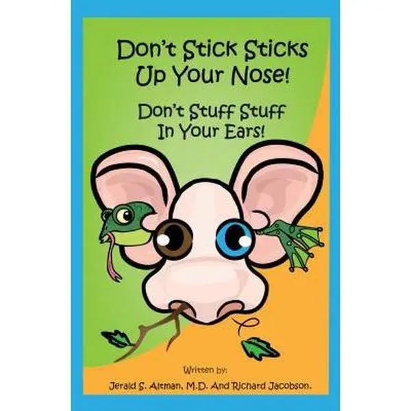 Used Hardcover Book - Don't Stick Sticks Up Your Nose! Don't Stuff Stuff In Your Ears! by Jerald S. Altman - English School Educational Supply, for Read, 0.5 lb, 15 Years of Practice, Clever Rhyming Schemes, Fun Illustrations