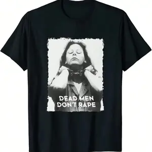 DEAD MEN DON'T RAPE Featuring A Graphic Of A Woman In Handcuffs, For Feminist Statements 100% Cotton T-Shirt
