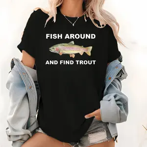 Featuring a vibrant rainbow trout, this "Fish Around and Find Trout" t-shirt is a fun pick for anglers and nature fans.
