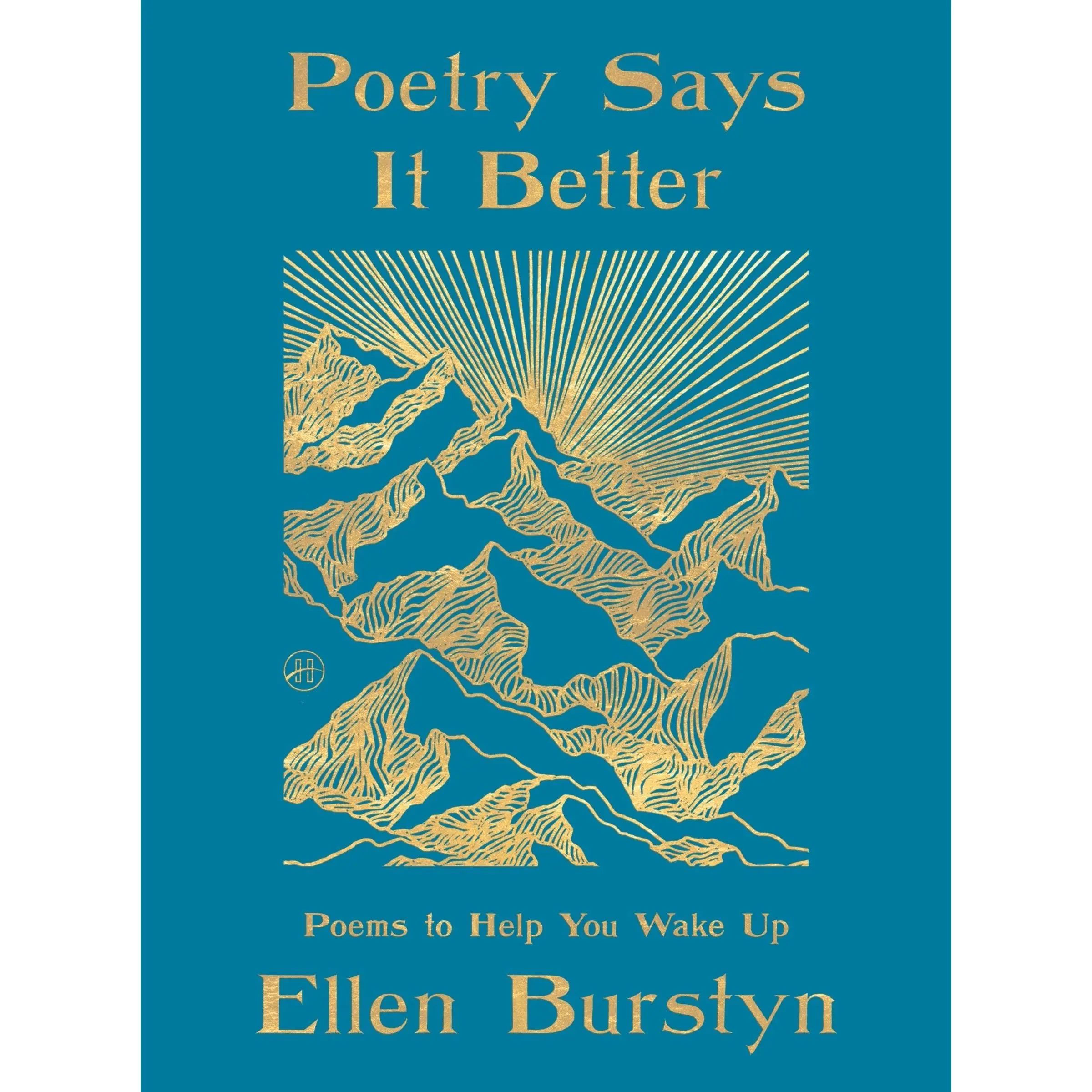 Poetry Says It Better: Poems to Help You Wake Up by Ellen Burstyn [Hardback Book]