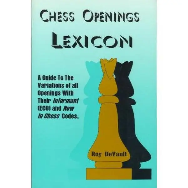 USED Book - Chess openings lexicon: A guide to the variations of all openings with their Informant (ECO) and New In Chess codes by Roy DeVault (Paperback) - english