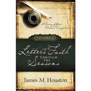 USED Book - Letters of Faith Through the Seasons: A Treasury of Great Christians' Correspondence (Vol. 2) by James M. Houston (Hardcover) - english