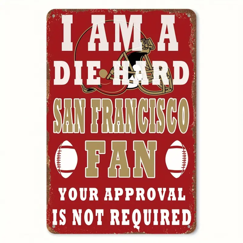 1pc 2D Plane San Francisco Football Fan Metal Sign, Signage 8"x12" - Durable Rustic Wall Art with "I Am a Die-Hard Fan" Design, Easy to Hang, Suitable for Bars, Garages, Home Decor