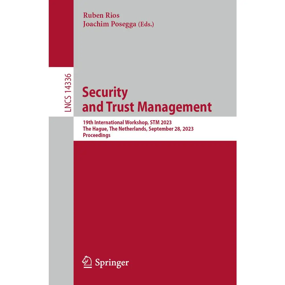 USED-Security and Trust Management: 19th International Workshop, STM 2023, the Hague, the Netherlands, September 28, 2023, Proceedings (Paperback)