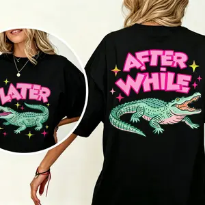 Funny Later Gator T-Shirt, After While Crocodile T-Shirt, Trendy Apparel gif te, Funny Graphic Crocodile Shirt