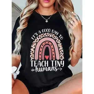 100% Cotton Its Good Day To Teach Tiny Humans Daycare Provider Teacher T-Shirt