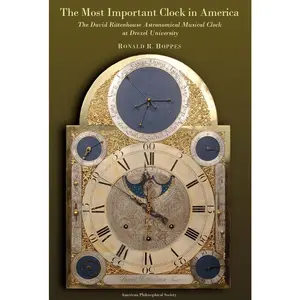 USED-The Most Important Clock in America: The David Rittenhouse Astronomical Musical Clock at Drexel University Transactions, American Philosophical Societ by Hoppes, Ronald R. (Hardcover)