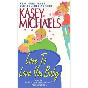 USED-Love to Love You Baby by Kasey Michaels (Paperback)