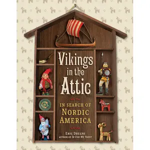Book: Vikings in the Attic In Search of Nordic America by Eric Dregni (Paperback)