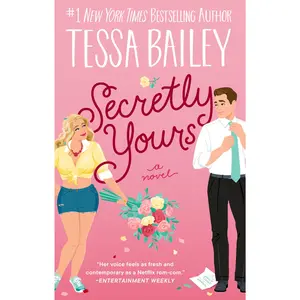 Secretly Yours: A Novel (Vine Mess: Volume Number 1) by Tessa Bailey [Paperback Book]