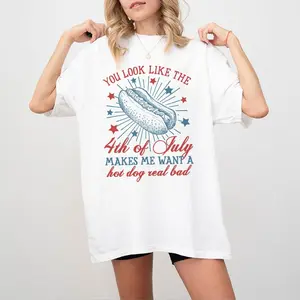 [Sale Up To 45%] You Look Like The 4th Of July Makes Me Want A Hot Dog Real Bad Shirt, Independence Day T Shirt, Independence Day Parade Outfits, 4th Of July Women Top