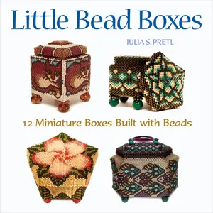 USED-Little Bead Boxes: 12 Miniature Boxes Built with Beads by Pretl, Julia S. (Paperback)