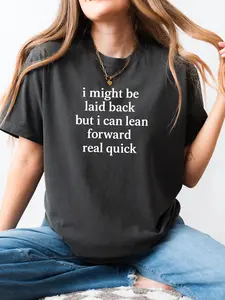 Might Be Laid Back But I Can Lean Forward Real Quick Shirt, Sarcastic Comfort Colors Fitted Shirt For Women, Aesthetic Funny Graphic Shirt, Sarcasm Shirt, Meme Tee