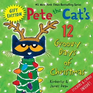 Pete the Cat's 12 Groovy Days of Christmas Gift Edition: Includes Stickers and Holiday Cards! a Christmas Holiday Book for Kids -- James Dean - Hardcover