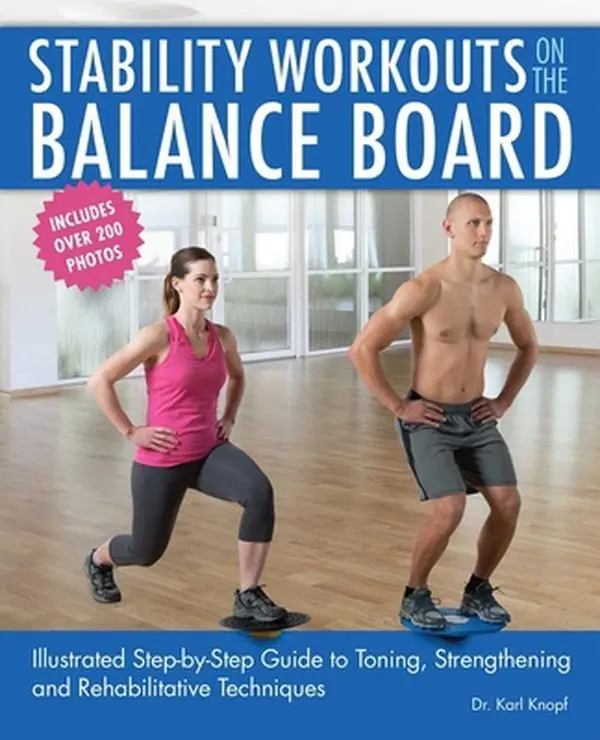 USED: Karl Knopf's Fitness Balance Board Stability Workouts: Illustrated Step-by-Step Guide to Toning, Strengthening, Rehabilitative Techniques (Paperback)