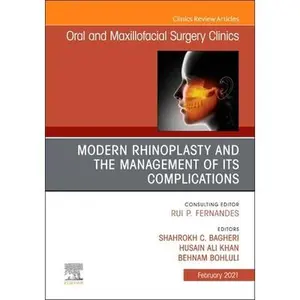 USED-Modern Rhinoplasty and the Management of Its Complications, an Issue of Oral and Maxillofacial Surgery Clinics of North America: Volume 33-1 (Hardcover)