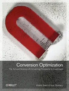 USED-Conversion Optimization: The Art and Science of Converting Prospects to Customers by Saleh, Khalid (Paperback)