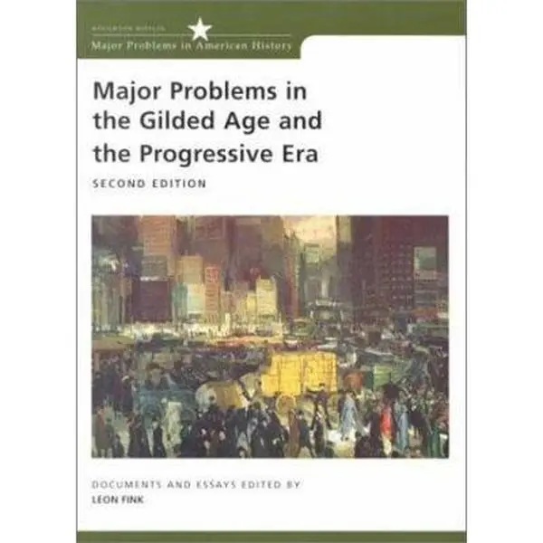 USED-Major Problems in the Gilded Age and the Progressive Era: Documents and Essays (Major Problems in American History Series) by Leon Fink (Paperback)