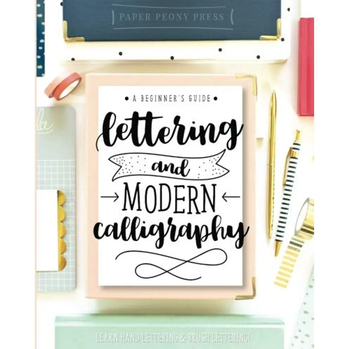 CreateSpace Classics Lettering and Modern Calligraphy: A Beginner's Guide: Learn Hand Lettering and Brush Lettering Paperback – October 27, 2017