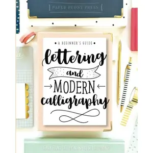 CreateSpace Classics Lettering and Modern Calligraphy: A Beginner's Guide: Learn Hand Lettering and Brush Lettering Paperback – October 27, 2017