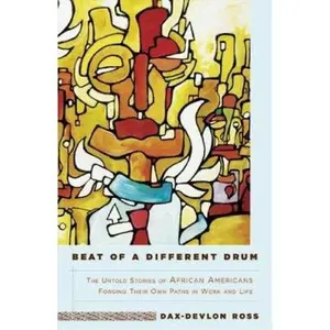 USED-Beat of a Different Drum: The Untold Stories of African Americans Forging Their Own Paths in Work and Life by Ross, Dax-Devlon (Paperback)
