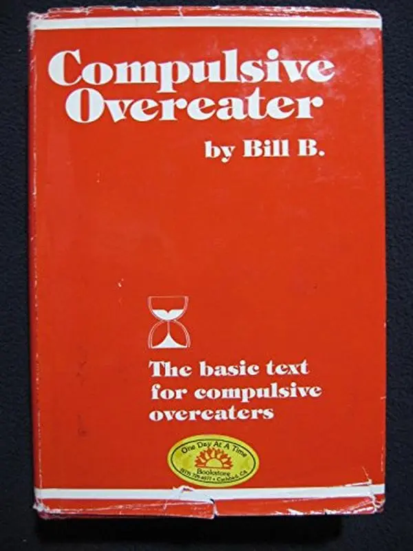 USED-Compulsive Overeater: The Basic Text for Compulsive Overeaters by Bill B. (Hardcover)