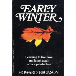 USED-Early Winter: Learning to Live, Love and Laugh Again After a Painful Loss by Howard Bronson (Paperback)