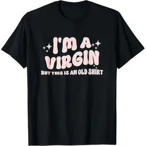 I'm a virgin but this is an old t-shirt printed in the USA
