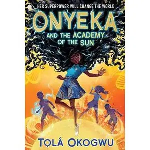 ONYEKA AND THE ACADEMY OF THE SUN [Hardcover]