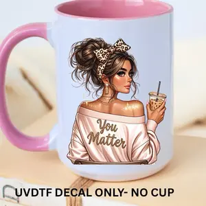 You Matter- UV DTF DECAL Decorative Stickers glass cups tumbler Ornaments