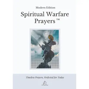Spiritual Warfare Prayers: Modern Edition – The Original Trusted Viral Edition That Helps You Pray With Purpose, Even on Your Worst Days