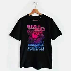 Jesus Heals I'm Just A Massage Therapist Lending My Hand T-Shirt Casual Oversized Unisex T-Shirts