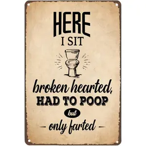 Funny Bathroom Wall Art and Toilet Sign - Here I Sit Broken Hearted Had to Poop But Only Farted- Funny Washroom/Bathroom Quote Metal Tin Sign Wall Decor 8x12inch