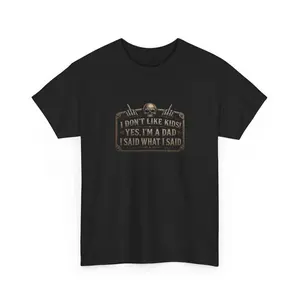 I Don't Like Kids Yes I'm a Dad T-Shirt | Dad Humor, Vintage Style Design