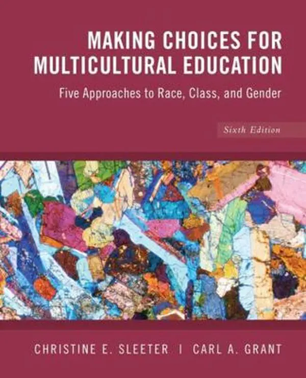USED-Making Choices for Multicultural Education: Five Approaches to Race, Class and Gender by Sleeter, Christine E. (Paperback)