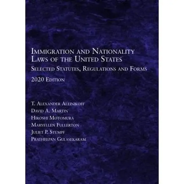 USED-Immigration and Nationality Laws of the United States: Selected Statutes, Regulations and Forms, 2020 by T. Aleinikoff (Paperback)