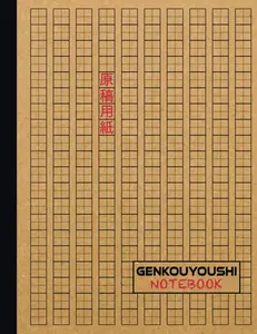 Genkouyoushi Notebook: Japanese Writing Practice Notebook. Tategaki Style for Hiragana, Katakana, and Kanji Japanese Characters