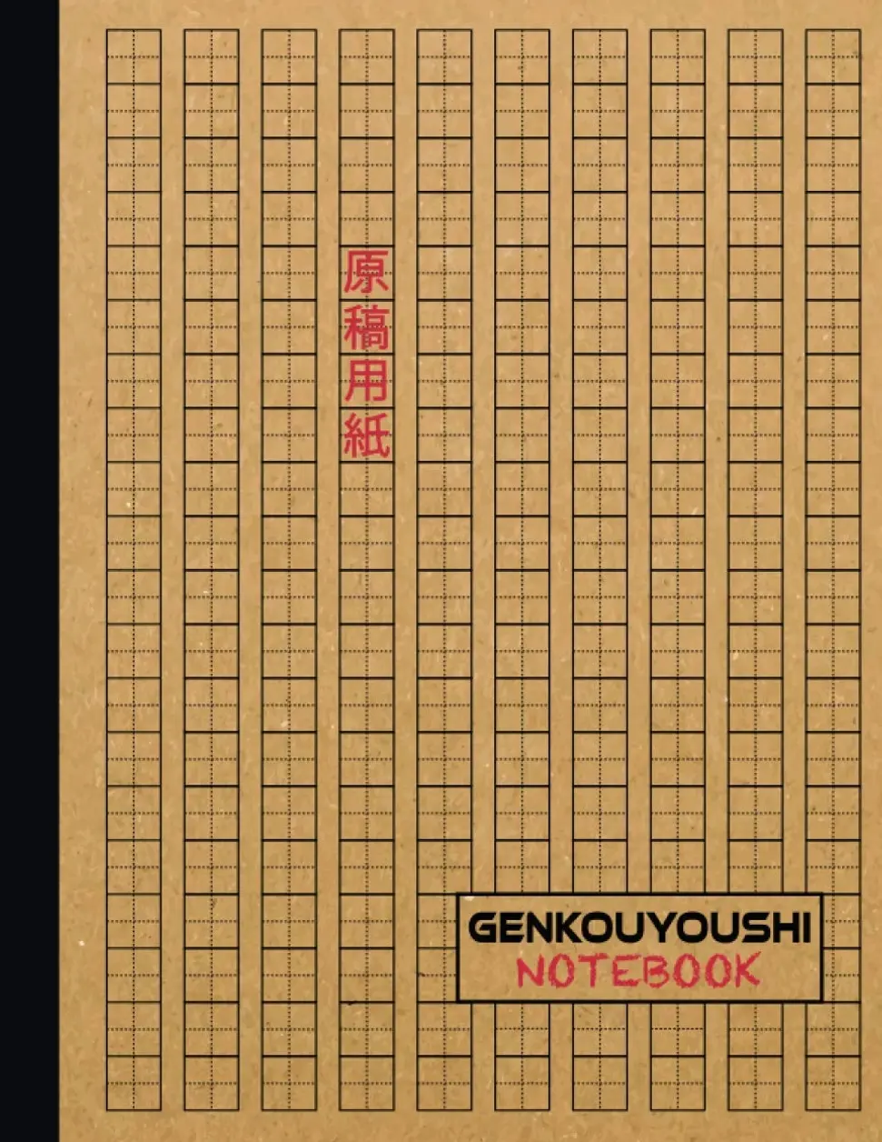 Genkouyoushi Notebook: Japanese Writing Practice Notebook. Tategaki Style for Hiragana, Katakana, and Kanji Japanese Characters