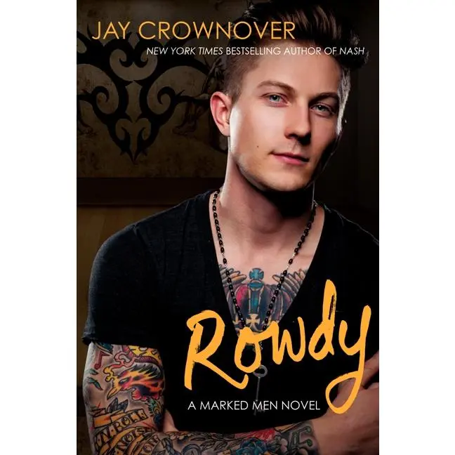 Rowdy: A Marked Men Novel (Marked Men: Volume Number 5) by Jay Crownover [Paperback Book]