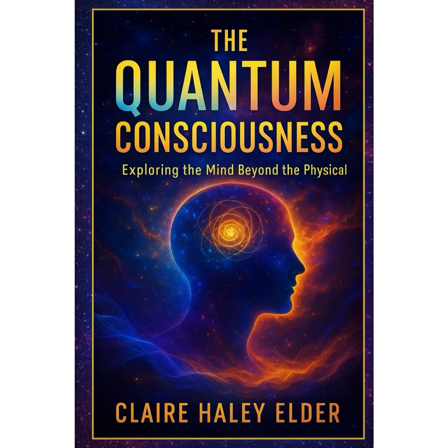 The Quantum Consciousness: Exploring the Mind Beyond the Physical