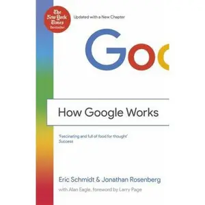USED-How Google Works by Rosenberg, Jonathan,Schmidt, Eric (Paperback)